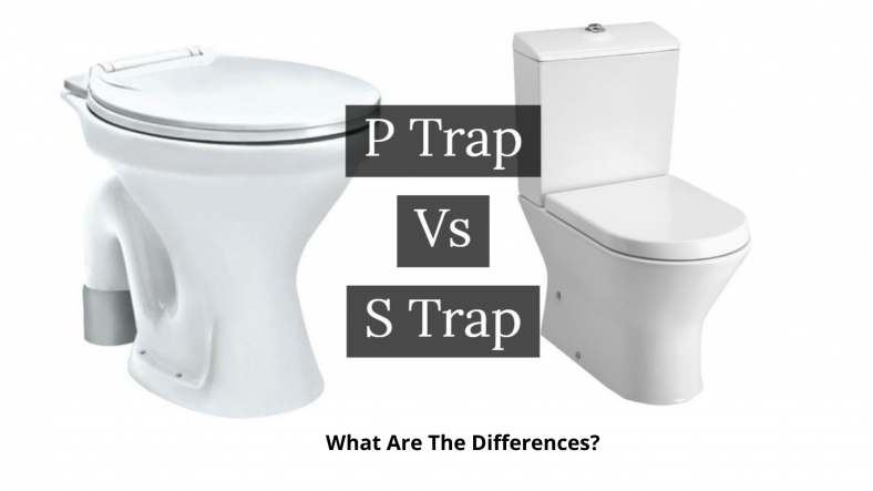 S-trap Vs P-trap Toilets