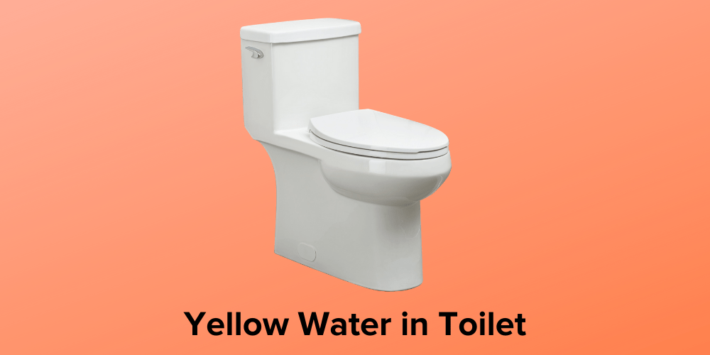 Yellow Water in Toilet